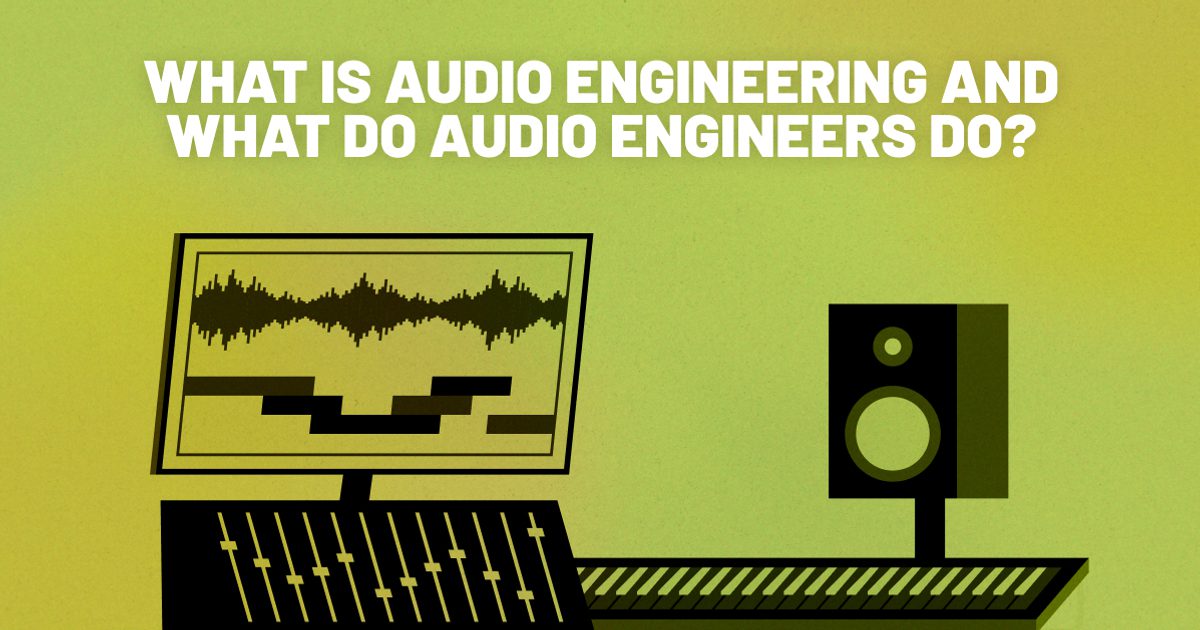 Audio Engineering Graphics Audio Engineering: What do Audio Engineers do? | iMusician